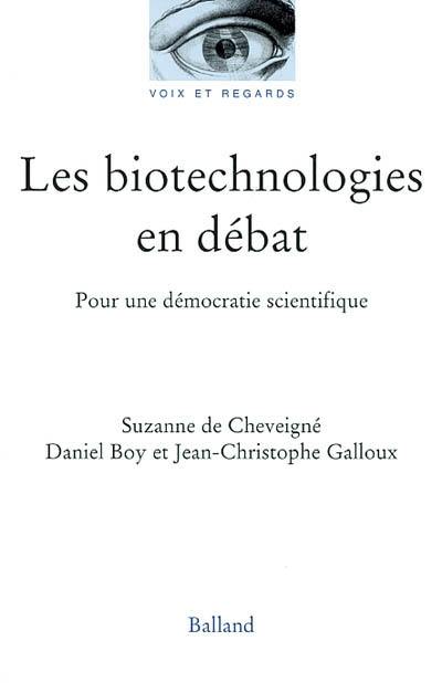 Les biotechnologies en débat : pour une démocratie scientifique