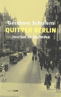 Quitter Berlin : journal de jeunesse : 1913-1923