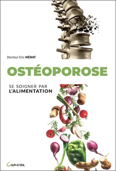 Ostéoporose : se soigner par l'alimentation