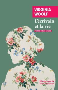 L'écrivain et la vie : et autres essais