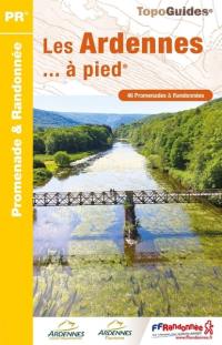 Les Ardennes... à pied : 46 promenades & randonnées