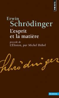 L'esprit et la matière. L'élision : essai sur la philosophie d'E. Schrödinger