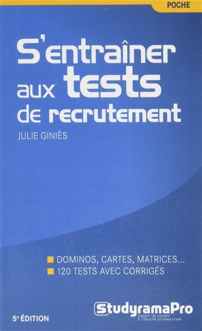 S'entraîner aux tests de recrutement : dominos, cartes, matrices... : 120 tests avec corrigés