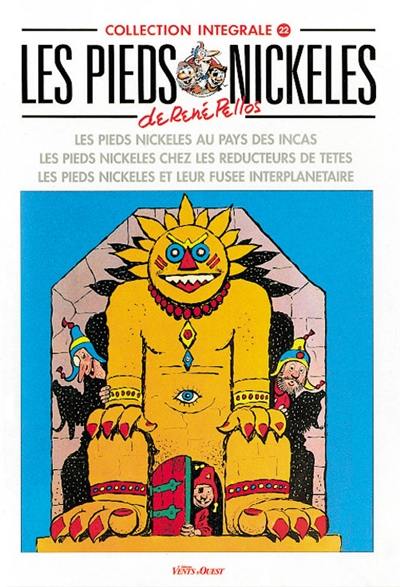 Les Pieds nickelés : intégrale. Vol. 22. Les Pieds nickelés chez les réducteurs de tête. Les Pieds nickelés et leur fusée interplanétaire