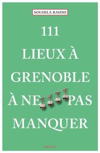 111 lieux à Grenoble à ne pas manquer