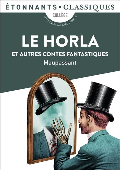 Le Horla : et autres contes fantastiques