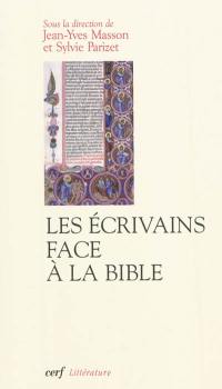 Les écrivains face à la Bible : herméneutique et création