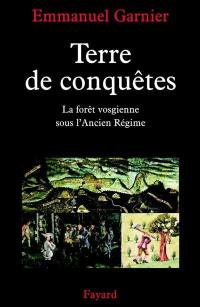 Terre de conquêtes : la forêt vosgienne sous l'Ancien Régime