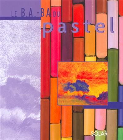 Le B.A.-BA du pastel