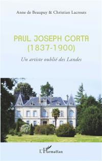 Paul Joseph Corta (1837-1900) : un artiste oublié des Landes