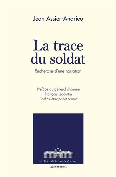 La trace du soldat : recherche d'une narration