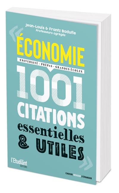 Economie : 1.001 citations essentielles & utiles : université, prépas, grandes écoles