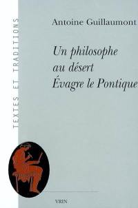 Un philosophe au désert : Evagre le Pontique