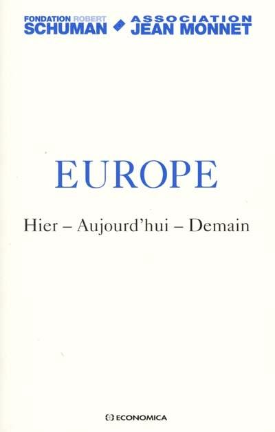 Europe : hier, aujourd'hui, demain