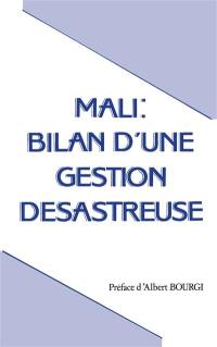 Mali : bilan d'une gestion désastreuse