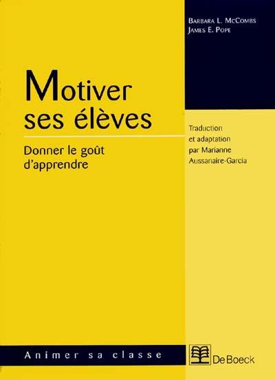 Motiver ses élèves : donner le goût d'apprendre