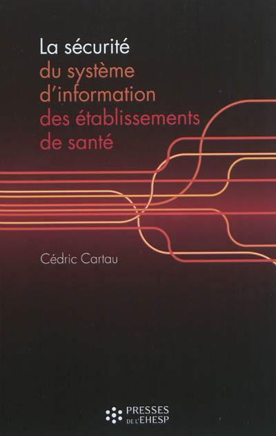 La sécurité du système d'information des établissements de santé