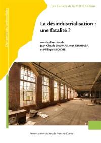 La désindustrialisation : une fatalité ?