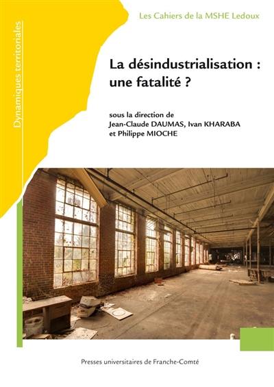 La désindustrialisation : une fatalité ?