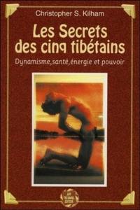 Les secrets des cinq tibétains : dynamisme, santé, énergie et pouvoir