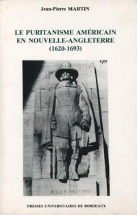 Le Puritanisme américain en Nouvelle-Angleterre : 1620-1693