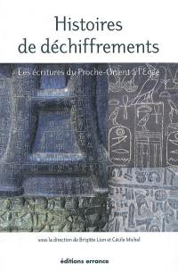 Histoires de déchiffrements : les écritures du Proche-Orient à l'Egée