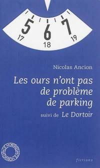 Les ours n'ont pas de problème de parking. Le dortoir