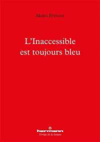 L'inaccessible est toujours bleu