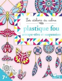 Plastique fou : attrape-rêves et suspension