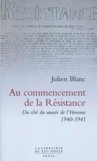 Au commencement de la Résistance : du côté du Musée de l'homme : 1940-1941