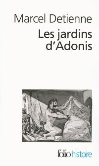 Les jardins d'Adonis : la mythologie des parfums et des aromates en Grèce