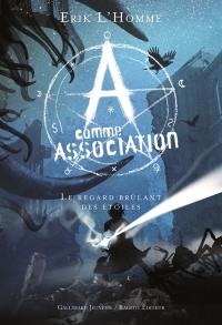 A comme Association. Vol. 8. Le regard brûlant des étoiles