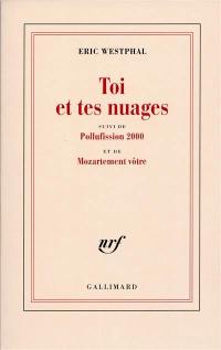 Toi et tes nuages. Pollufission 2000. Mozartement vôtre