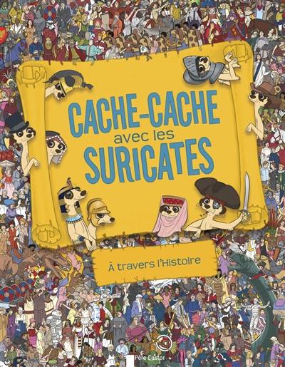 Cache-cache avec les suricates : à travers l'Histoire