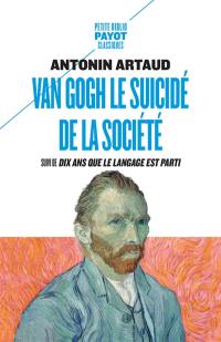 Van Gogh, le suicidé de la société. Dix ans que le langage est parti