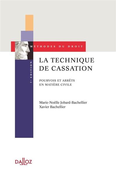 La technique de cassation : pourvois et arrêts en matière civile