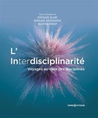 L'interdisciplinarité : voyages au-delà des disciplines