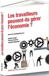 Les travailleurs peuvent-ils gérer l'économie ?