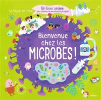 Bienvenue chez les microbes ! : un livre animé pour observer les microbes de plus près