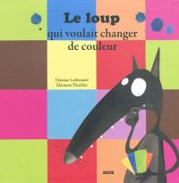 Le loup qui voulait changer de couleur