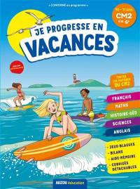 Je progresse en vacances : 10-11 ans, CM2 à la 6e