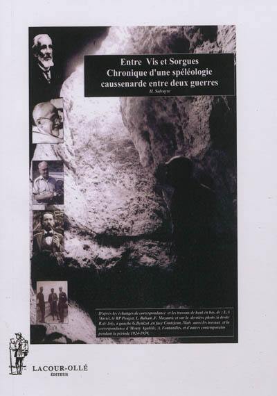 Entre Vis et Sorgues : chronique d'une spéléologie caussenarde d'entre deux guerres