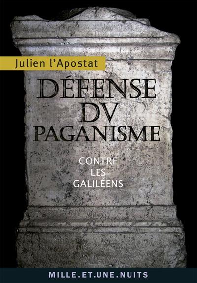 Défense du paganisme : Contre les Galiléens