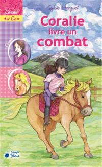 Coralie et Cie. Vol. 10. Coralie livre un combat