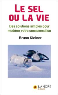 Le sel ou la vie : des solutions simples pour modérer votre consommation