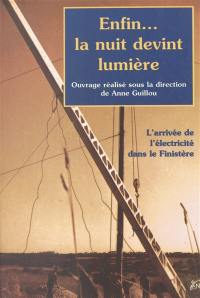 Enfin la nuit devint lumière : l'arrivée de l'électricité dans le Finistère