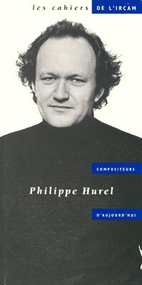 Cahiers de l'IRCAM (Les). Compositeurs d'aujourd'hui, n° 5. Philippe Hurel