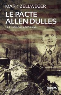 Les espionnes du Salève. Le pacte Allen Dulles : suspense