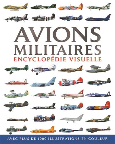 Avions militaires : encyclopédie visuelle