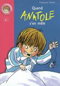 Quand Anatole s'en mêle